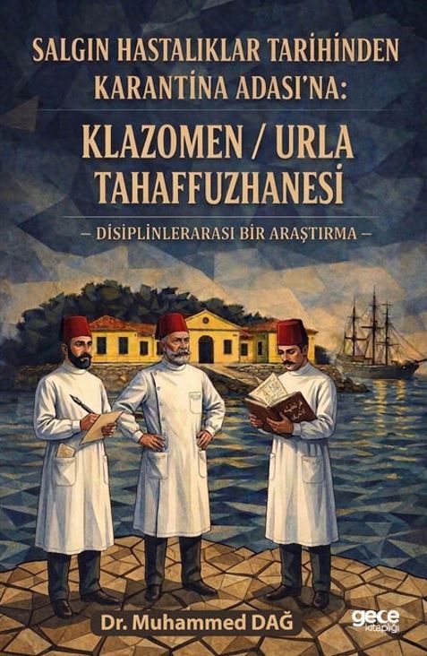 Salgın Hastalıklar Tarihinden Karantina Adası’na: Klazomen - Urla Tahaffuzhanesi kapağı