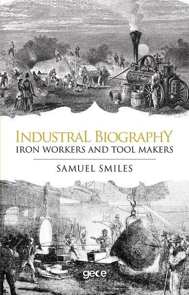 Industrial Biography - Iron Workers and Tool Makers kapağı