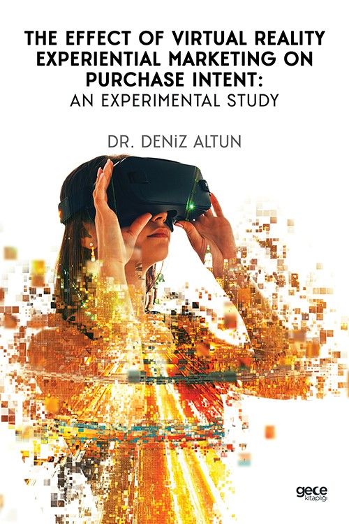 The Effect of Virtual Reality Experiential Marketing on Purchase Intent: An Experimental Study kapağı