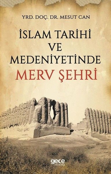 İslam Tarihi ve Medeniyetinde Merv Şehri kapağı