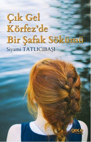 Çık Gel Körfez’de Bir Şafak Sökümü kapağı