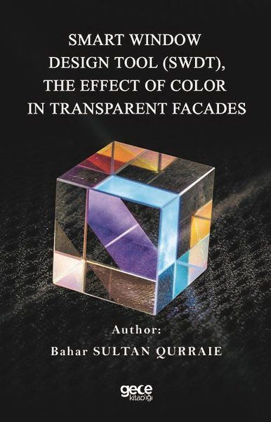 Smart Window Design Tool (SWDT), The Effect Of Color In Transparent Facades kapağı