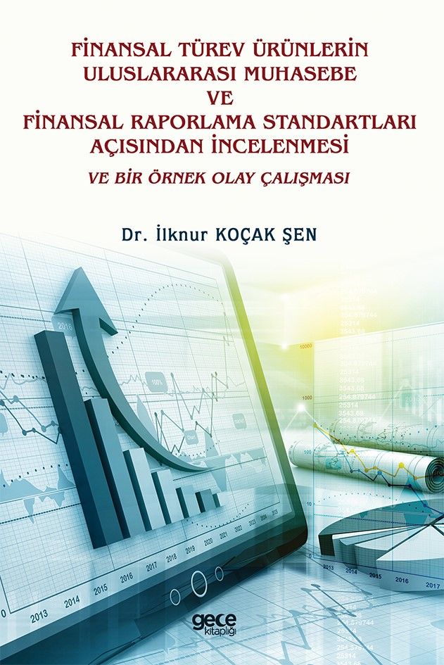 Finansal Türev Ürünlerin Uluslararası Muhasebe Ve Finansal Raporlama Standartları Açısından İncelenmesi Ve Bir Örnek Olay Çalışması kapağı