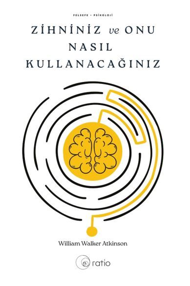 Zihniniz ve Onu Nasıl Kullanacağınız kapağı