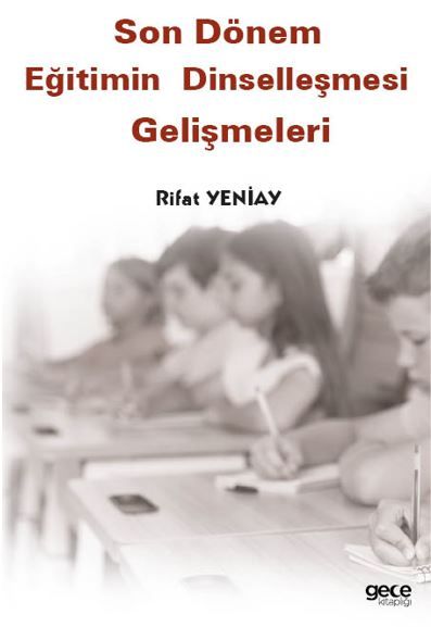 Son Dönem Eğitimin Dinselleşmesi Gelişmeleri kapağı