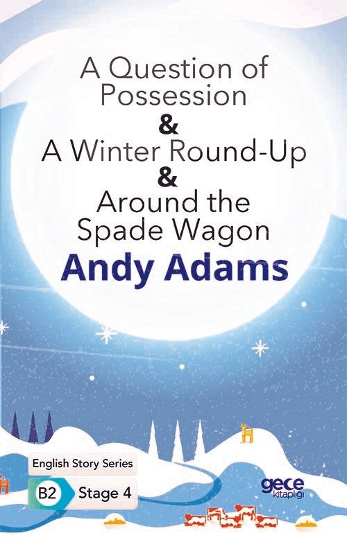 A Question of Possession - A Winter Round - Up - Around the Spade Wagon - İngilizce Hikayeler B2 Stage 4 kapağı
