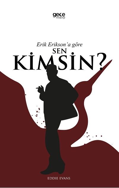 Erik Erikson’a Göre Sen Kimsin?