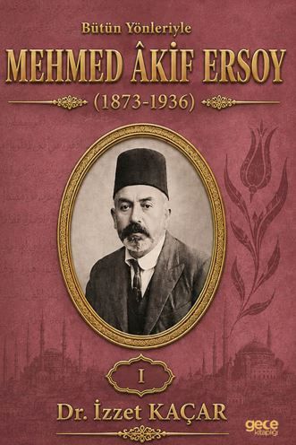 Bütün Yönleriyle Mehmed Âkif Ersoy Cilt 1 kapağı