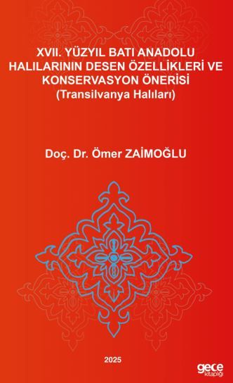 XVII. Yüzyıl Batı Anadolu Halılarının Desen Özellikleri Ve Konservasyon Önerisi (Transilvanya Halıları) kapağı