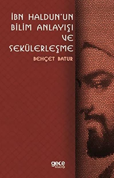 İbn Haldun'un Bilim Anlayışı ve Sekülerleşme kapağı