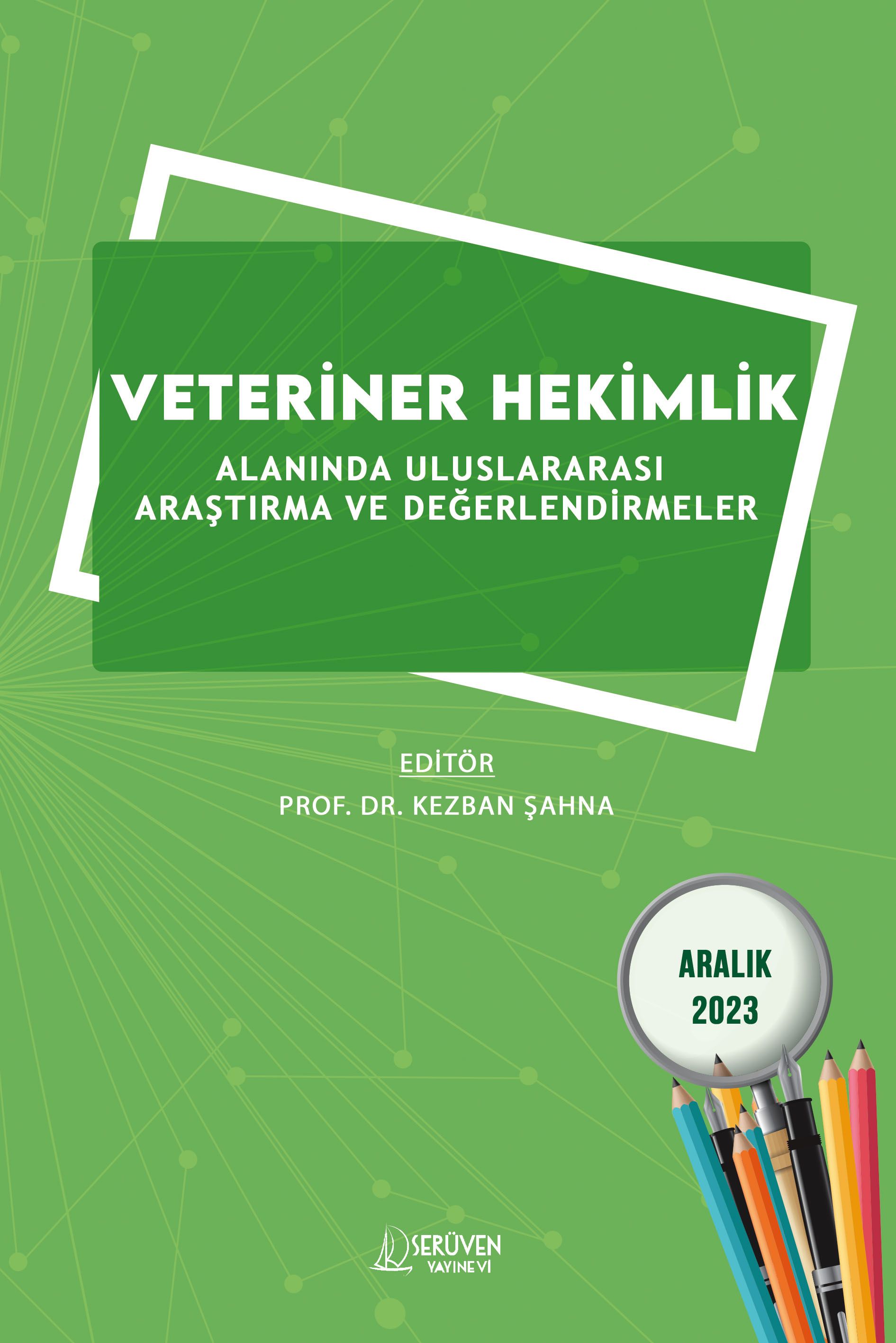 Veteriner Hekimlik Alanında Uluslararası Araştırma ve Değerlendirmeler - Aralık 2023 kapağı