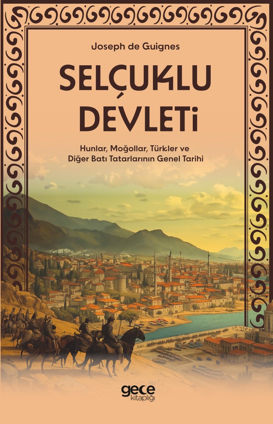 Selçuklu Devleti - Hunlar, Moğollar, Türkler ve Diğer Batı Tatarlarının Genel Tarihi kapağı