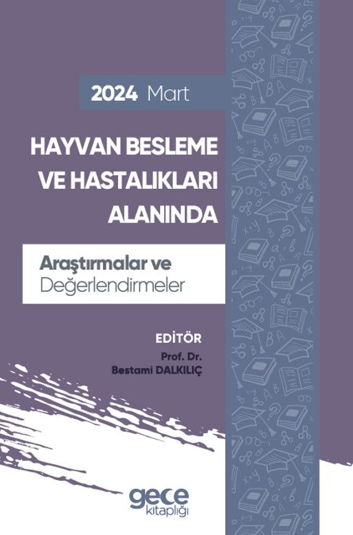 Hayvan Besleme ve Hastalıkları Alanında Araştırmalar ve Değerlendirmeler - Mart 2024 kapağı