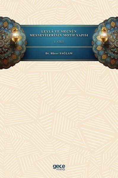 Leyla ve Mecnun Mesnevilerinin Motif Yapısı - 1. Cilt kapağı
