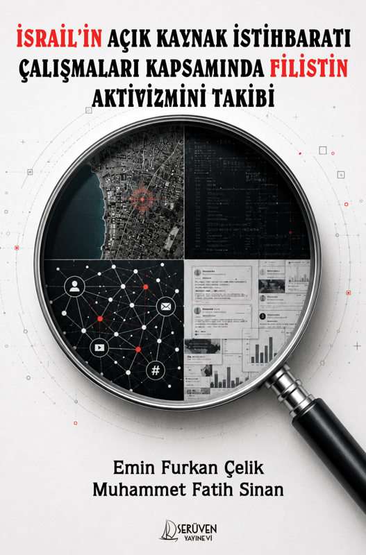 İsrail’in Açık Kaynak İstihbaratı Çalışmaları Kapsamında Filistin Aktivizmini Takibi kapağı