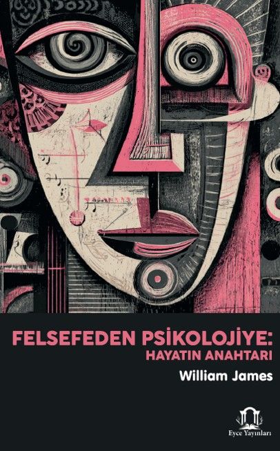 Felsefeden Psikolojiye: Hayatın Anahtarı kapağı