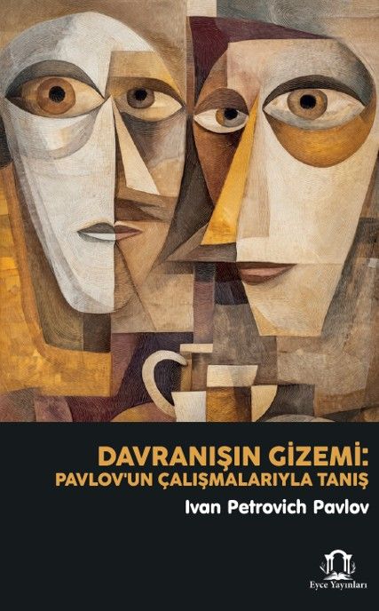 Davranışın Gizemi: Pavlov’un Çalışmalarıyla Tanış kapağı