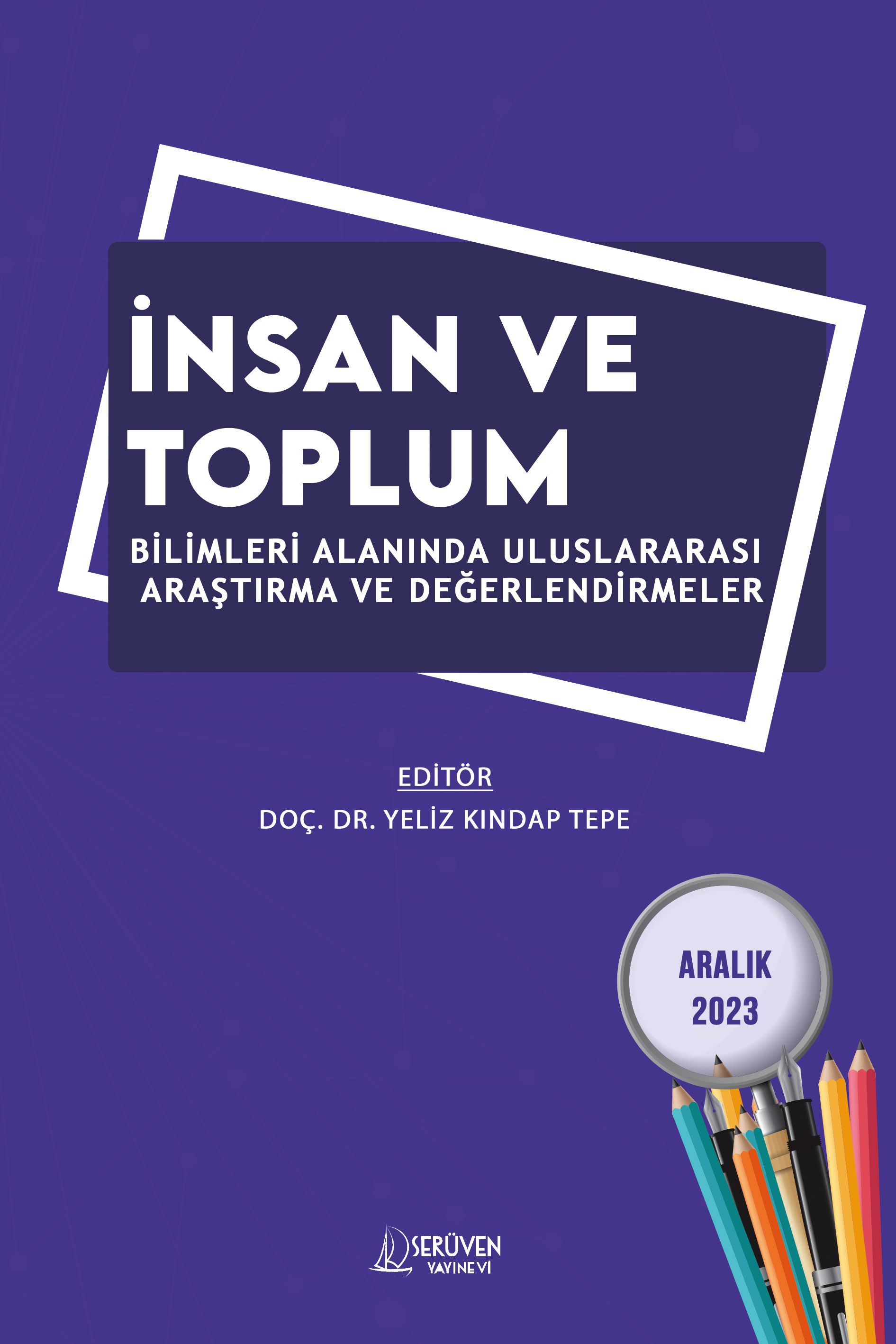 İnsan ve Toplum Bilimleri Alanında Uluslararası Araştırma ve Değerlendirmeler / Aralık 2023 kapağı