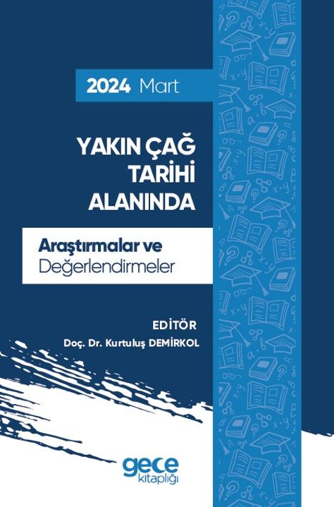 Yakın Çağ Tarihi Alanında Araştırmalar ve Değerlendirmeler - Mart 2024 kapağı