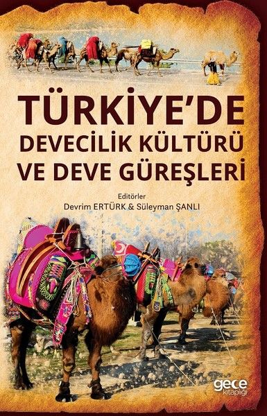 Türkiye’de Devecilik Kültürü Ve Deve Güreşleri kapağı