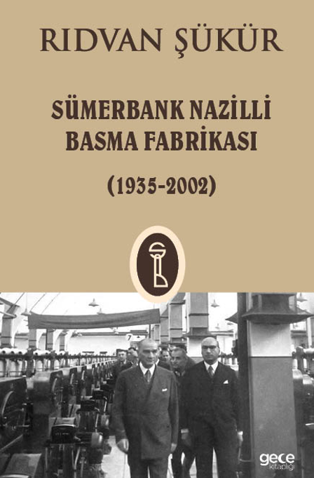 Sümerbank Nazilli Basma Fabrikası ( 1935 - 2002 ) kapağı