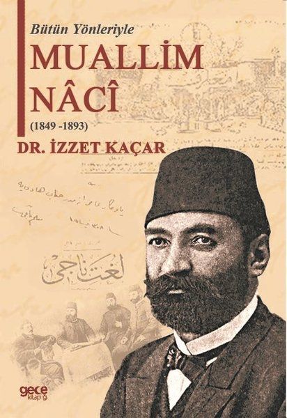 Bütün Yönleriyle Muallim Naci (1849-1893) kapağı