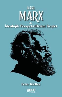 Karl Marx ile İdeolojik Perspektiflerini Keşfet kapağı