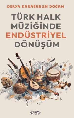 Türk Halk Müziğinde Endüstriyel Dönüşüm kapağı