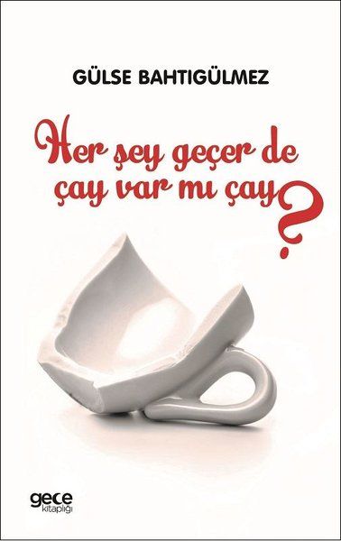 Her Şey Geçer de Çay Var mı Çay? kapağı