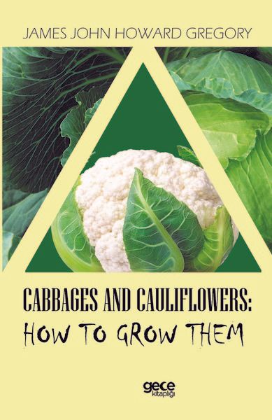 Cabbages and Cauliflowers: How to Grow Them kapağı