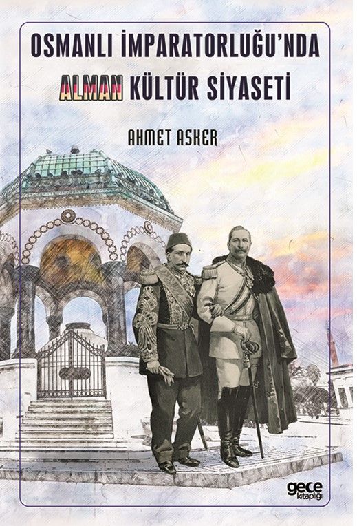 Osmanlı İmparatorluğu’nda Alman Kültür Siyaseti kapağı
