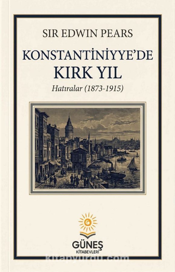 Konstantiniyye'de Kırk Yıl Hatıralar 1873-1915 kapağı