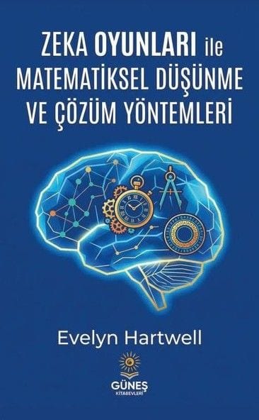 Zeka Oyunları ile Matematiksel Düşünme ve Çözüm Yöntemleri kapağı