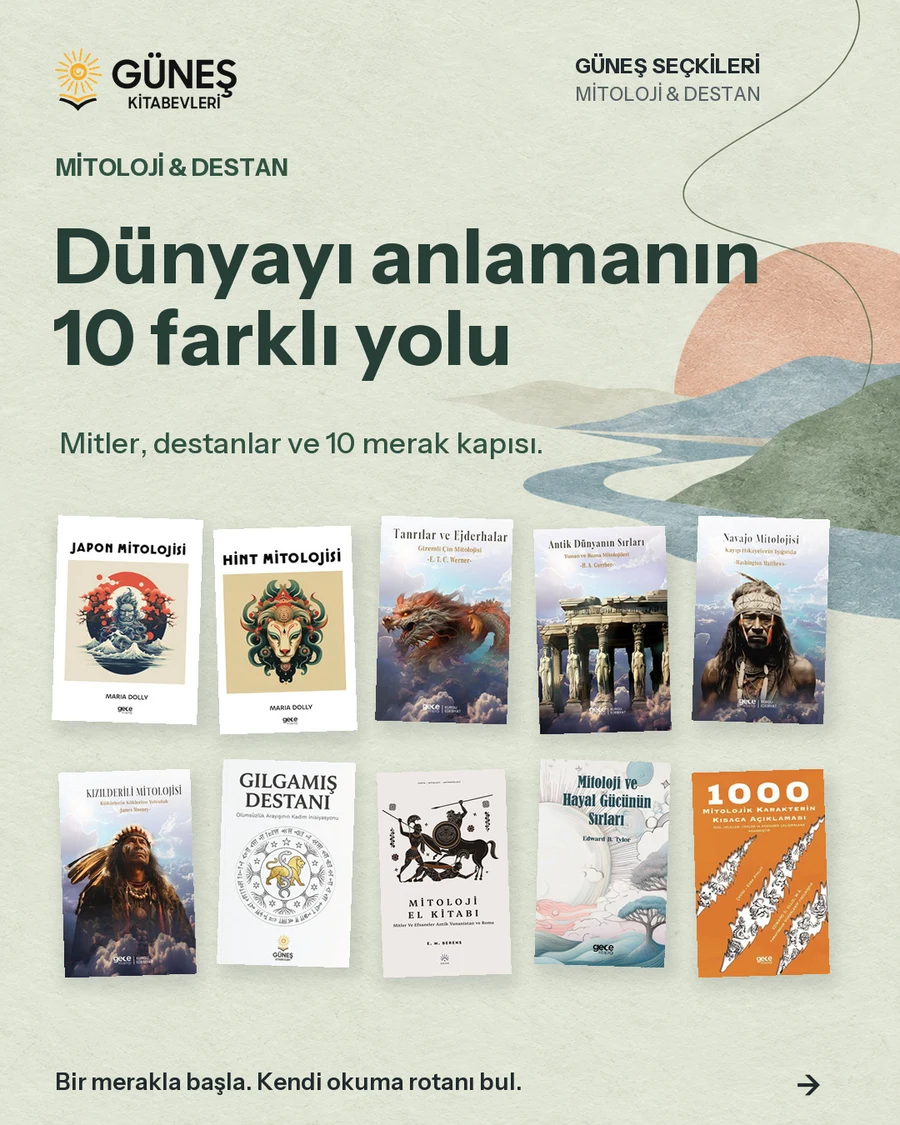 Güneş Seçkileri — Mitoloji ve Destan. Dünyayı anlamanın on farklı yolu.